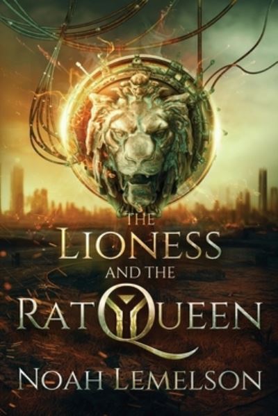 Cover for Noah Lemelson · Lioness and the Rat Queen (Book) (2023)