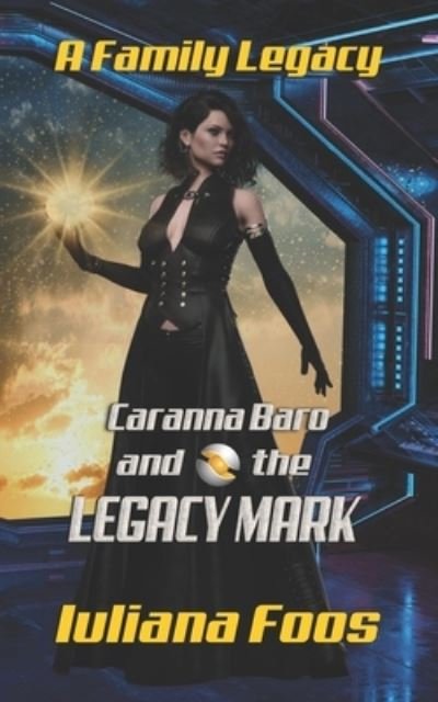 Cover for Iuliana Foos · Caranna Baro and the Legacy Mark (Paperback Book) (2021)
