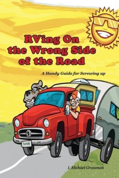 Cover for I. Michael Grossman · RVing on the Wrong Side of the Road (Book) (2024)