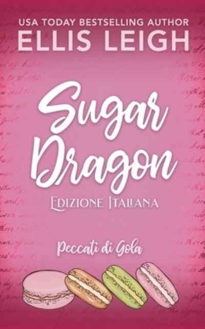 Cover for Ellis Leigh · Sugar Dragon : Edizione Italiana (Book) (2022)