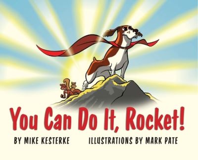 Cover for Mike Kesterke · You Can Do It, Rocket!: Persistence Pays Off - Rocket Stories (Hardcover Book) (2021)