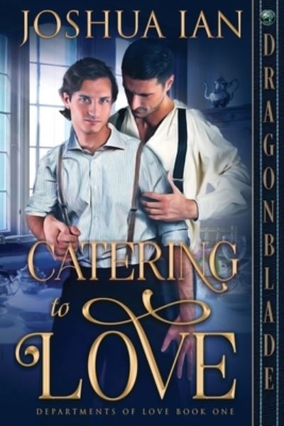 Cover for Joshua Ian · Catering to Love (Book) (2022)