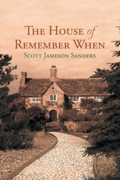 Cover for Scott Jameson Sanders · House of Remember When (Book) (2022)