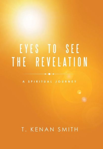 Cover for T Kenan Smith · Eyes to See the Revelation (Hardcover Book) (2019)