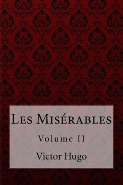 Cover for Aylmer Maude · Les Mis rables Volume II Victor Hugo (Pocketbok) (2017)