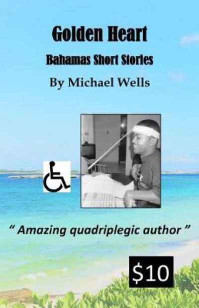 Golden Heart - Michael Wells - Books - Createspace Independent Publishing Platf - 9781978207530 - October 11, 2017