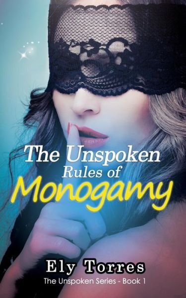 Cover for Ely Torres · The Unspoken Rules of Monogamy (Pocketbok) (2018)