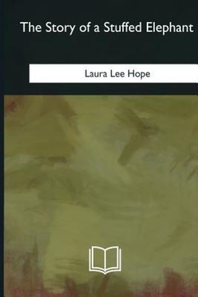 Cover for Laura Lee Hope · The Story of a Stuffed Elephant (Paperback Book) (2018)