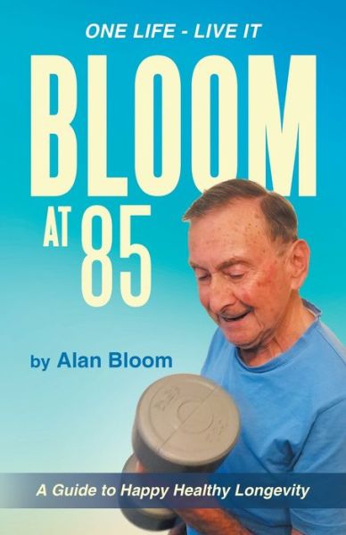 Cover for Alan Bloom · Bloom at 85 (Pocketbok) (2021)