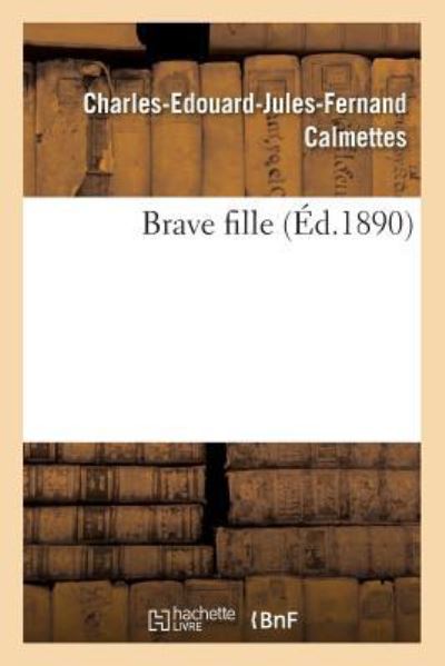 Cover for Charles-Edouard-Jules-Fernand Calmettes · Brave Fille (Paperback Book) (2017)