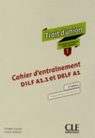 Claire Verdier · Trait d'union 1: Cahier d'activites A1.1/A1 (Paperback Book) (2012)