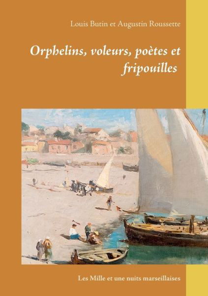 Cover for Butin · Orphelins, voleurs, poètes et fri (Book) (2018)