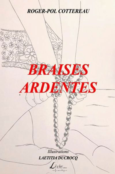 Cover for Roger-Pol Cottereau · Braises ardentes (Paperback Book) (2021)