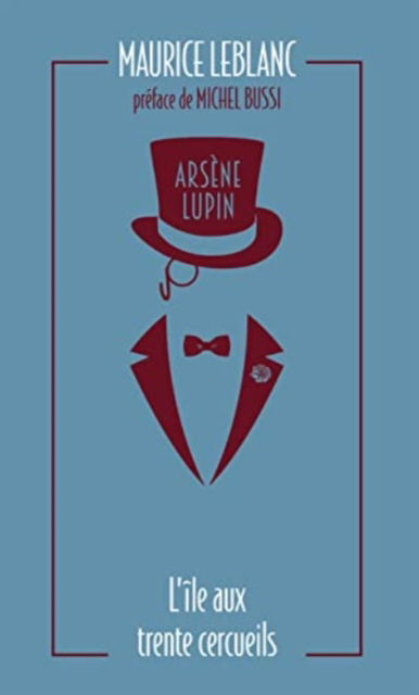 Arsène Lupin 05. L'ile aux trente cercueils - Maurice Leblanc - Bücher - interforum editis - 9782377359530 - 1. April 2021