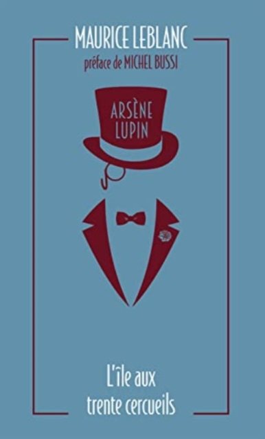 Cover for Maurice Leblanc · Arsène Lupin 05. L'ile aux trente cercueils (Paperback Book) (2021)