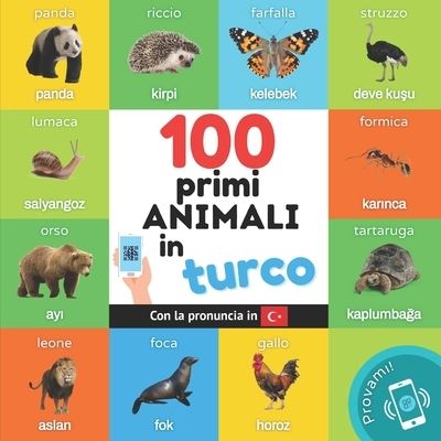 Cover for Yukismart · I primi 100 animali in turco: Libro illustrato bilingue per bambini: italiano / turco con pronuncia - Impara Il Turco (Taschenbuch) (2023)