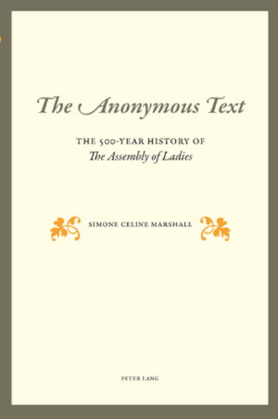 Cover for Simone Celine Marshall · The Anonymous Text: The 500-Year History of &quot;The Assembly of Ladies&quot; (Paperback Book) [New edition] (2010)