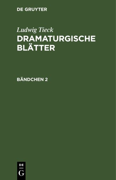 Cover for Ludwig Tieck · Ludwig Tieck : Dramaturgische Bltter. Bndchen 2 (N/A) (1901)
