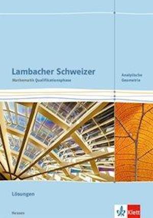 Klett Ernst /Schulbuch · Lambacher Schweizer Mathematik Qualifikationsphase Analytische Geometrie. Lösungen (Paperback Book) (2018)