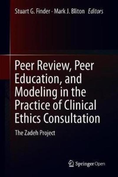 Peer Review, Peer Education, and Modeling in the Practice of Clinical Ethics Consultation: The Zadeh Project (Innbunden bok) [1st ed. 2018 edition] (2018)