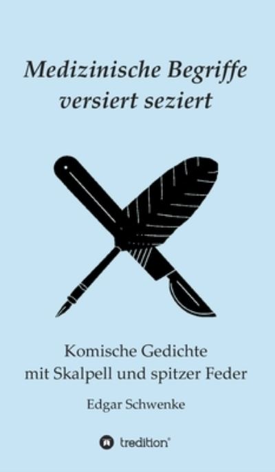 Cover for Edgar Schwenke · Medizinische Begriffe versiert seziert (Hardcover Book) (2021)