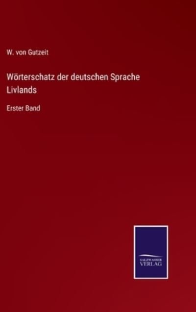 Cover for W Von Gutzeit · Woerterschatz der deutschen Sprache Livlands (Inbunden Bok) (2022)