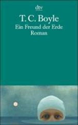 Cover for T. C. Boyle · Dtv Tb.13053 Boyle.ein Freund Der Erde (Book)