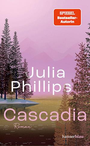 Cover for Julia Phillips · Cascadia (Book) (2024)