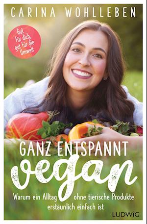 Cover for Carina Wohlleben · Ganz entspannt vegan (Buch) (2022)