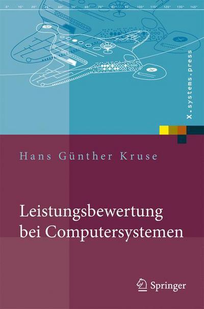 Cover for Kruse Hans Gunther Kruse · Leistungsbewertung bei Computersystemen: Praktische Performance-Analyse von Rechnern und ihrer Kommunikation (Hardcover Book) [German, 2009 edition] (2009)