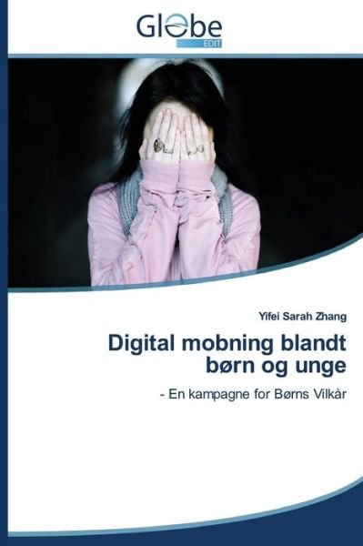 Cover for Zhang Yifei Sarah · Digital Mobning Blandt Børn og Unge (Paperback Book) [Danish edition] (2014)