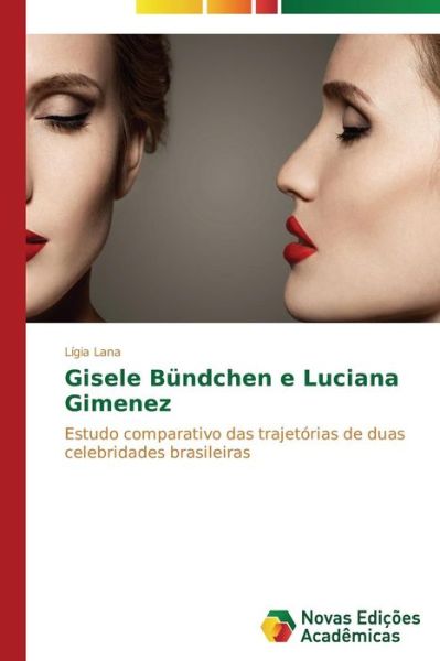 Cover for Lana Ligia · Gisele Bundchen E Luciana Gimenez (Paperback Book) (2014)