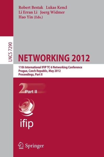 Networking: 11th International Ifip Tc 6 Networking Conference, Prague, Czech Republic, May 21-25, 2012, Proceedings - Lecture Notes in Computer Science / Computer Communication Networks and Telecommunications - Robert Bestak - Livros - Springer-Verlag Berlin and Heidelberg Gm - 9783642300530 - 9 de maio de 2012