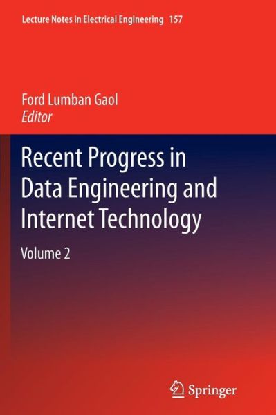 Cover for Ford Lumban Gaol · Recent Progress in Data Engineering and Internet Technology: Volume 2 - Lecture Notes in Electrical Engineering (Paperback Book) [2012 edition] (2014)