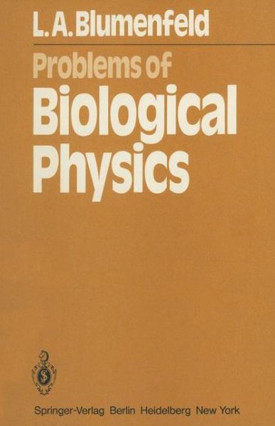 Cover for Lev A. Blumenfeld · Problems of Biological Physics - Springer Series in Synergetics (Paperback Book) [Softcover reprint of the original 1st ed. 1981 edition] (2011)