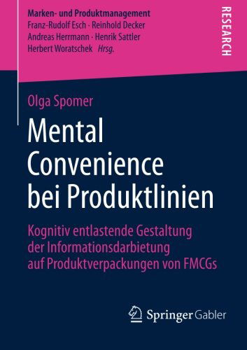 Cover for Olga Spomer · Mental Convenience Bei Produktlinien: Kognitiv Entlastende Gestaltung Der Informationsdarbietung Auf Produktverpackungen Von Fmcgs - Marken- Und Produktmanagement (Paperback Book) [2014 edition] (2013)