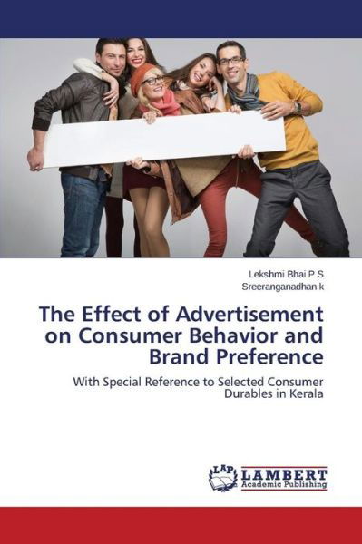 Cover for Bhai P S Lekshmi · The Effect of Advertisement on Consumer Behavior and Brand Preference (Paperback Book) (2015)
