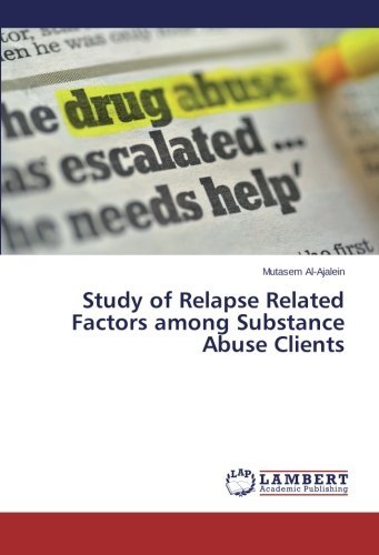 Cover for Mutasem Al-ajalein · Study of Relapse Related Factors Among Substance Abuse Clients (Paperback Book) (2014)