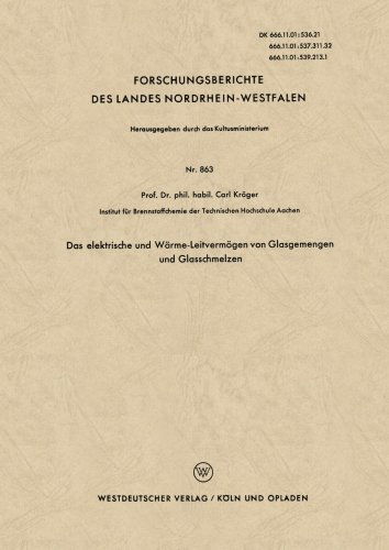 Das Elektrische Und Warme-Leitvermoegen Von Glasgemengen Und Glasschmelzen - Forschungsberichte Des Landes Nordrhein-Westfalen - Carl Kroeger - Livros - Vs Verlag Fur Sozialwissenschaften - 9783663033530 - 1960