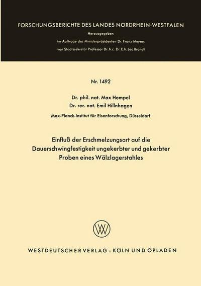 Einfluss Der Erschmelzungsart Auf Die Dauerschwingfestigkeit Ungekerbter Und Gekerbter Proben Eines Walzlagerstahles - Forschungsberichte Des Landes Nordrhein-Westfalen - Max Hempel - Böcker - Vs Verlag Fur Sozialwissenschaften - 9783663062530 - 1965