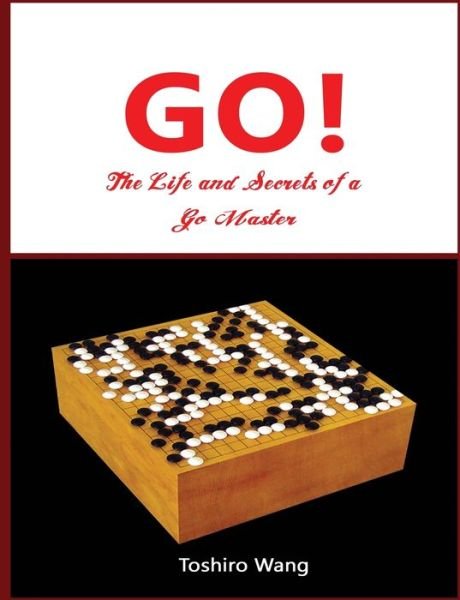 Cover for Toshiro Wang · The Life and Secrets of a Go Master (Paperback Book) (2020)