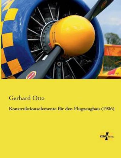 Cover for Gerhard Otto · Konstruktionselemente fur den Flugzeugbau (1936) (Paperback Bog) [German edition] (2019)