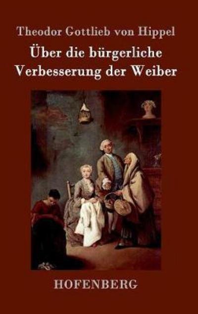 Cover for Hippel · Über die bürgerliche Verbesserun (Buch) (2017)