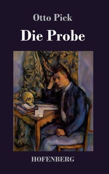 Cover for Otto Pick · Die Probe (Hardcover Book) (2018)