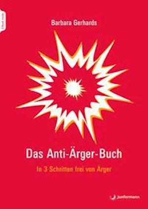 Das Anti-Ärger-Buch - Barbara Gerhards - Książki - Junfermann Verlag - 9783749502530 - 20 października 2021