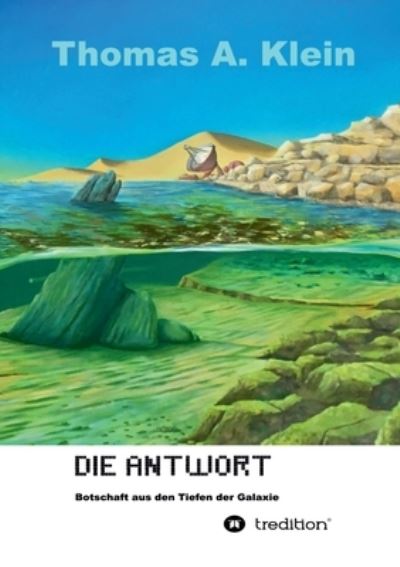 Die Antwort - Botschaft aus den T - Klein - Other - - 9783749755530 - February 11, 2021