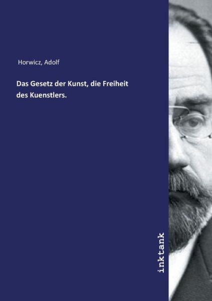 Cover for Horwicz · Das Gesetz der Kunst, die Freih (Buch)