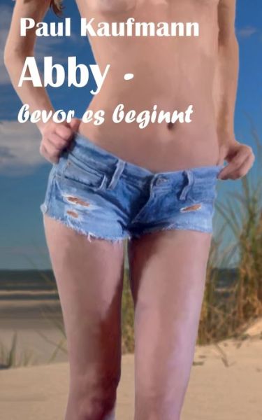 Cover for Paul Kaufmann · Abby - bevor es beginnt (Paperback Book) (2023)