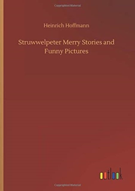 Cover for Heinrich Hoffmann · Struwwelpeter Merry Stories and Funny Pictures (Inbunden Bok) (2020)