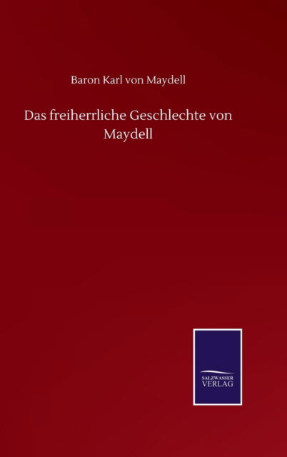 Cover for Baron Karl Von Maydell · Das freiherrliche Geschlechte von Maydell (Hardcover Book) (2020)